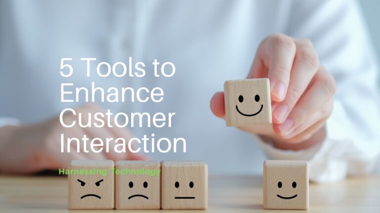 Harnessing Technology 5 Tools to Enhance Customer Interaction